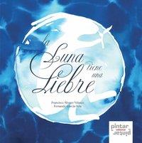 LUNA TIENE UNA LIEBRE, LA | 9788493732530 | ALVAREZ VELASCO, FRANCISCO