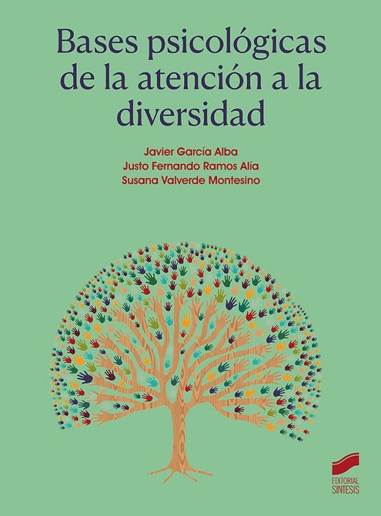 BASES PSICOLOGICAS DE LA ATENCION A LA DIVERSIDAD | 9788413574561 | GARCÍA ALBA, JAVIER/RAMOS ALÍA, JUSTO FERNANDO/VALVERDE MONTESINO, SUSANA