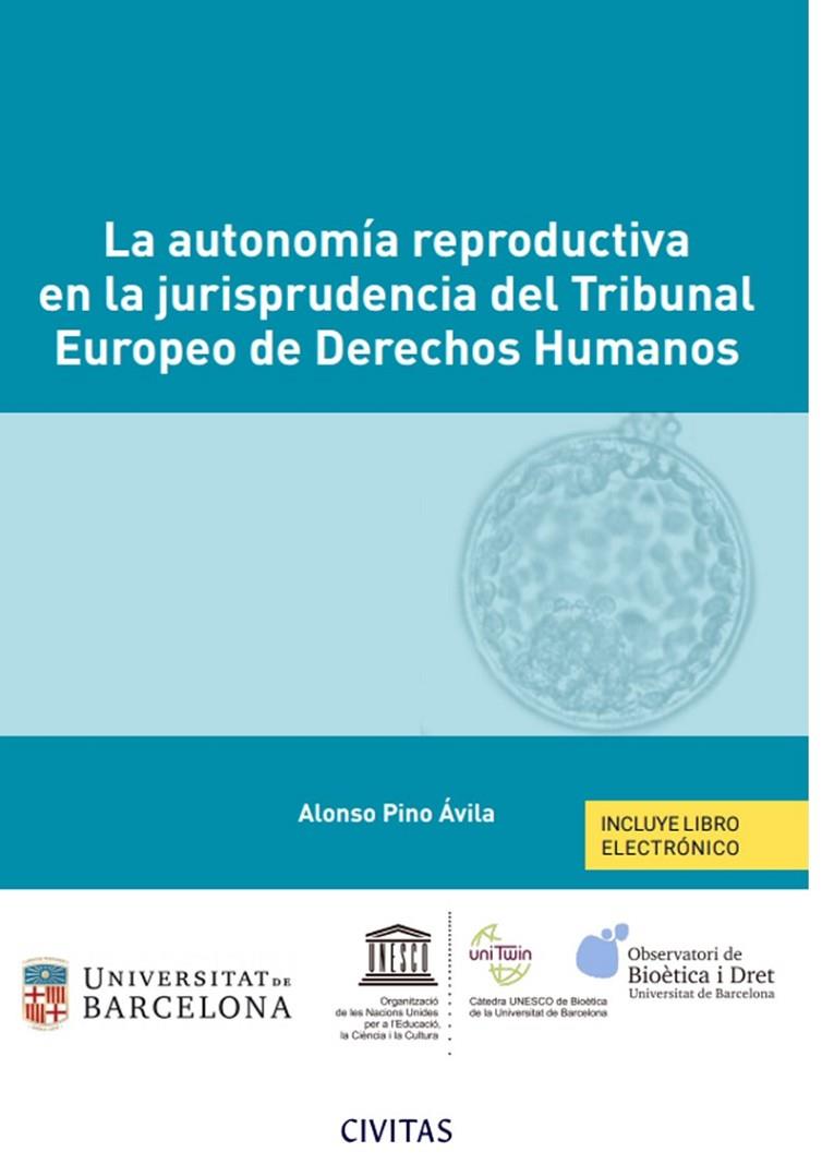 AUTONOMIA REPRODUCTIVA EN LA JURISPRUDENCIA DEL TRIBUNAL EUROPEO, LA | 9788411259033 | PINO ÁVILA, ALONSO
