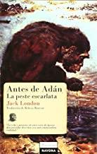 ANTES DE ADAN / LA PESTE ESCARLA | 9788496707863 | LONDON, JACK