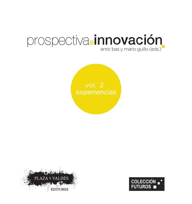 PROSPECTIVA E INNOVACIÓN VOL. 2 EXPERIENCIAS | 9788416032655 | BAS, ENRIC / GUILLO, MARIO