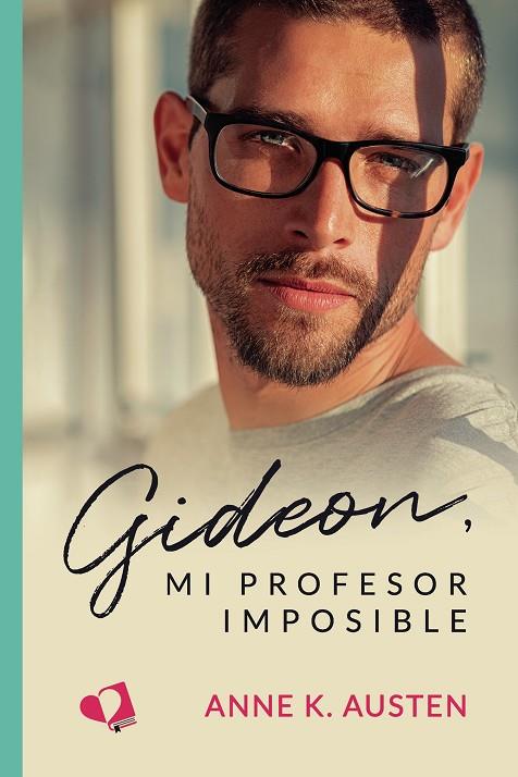 GIDEON, MI PROFESOR IMPOSIBLE | 9788418412691 | AUSTEN, ANNE K.