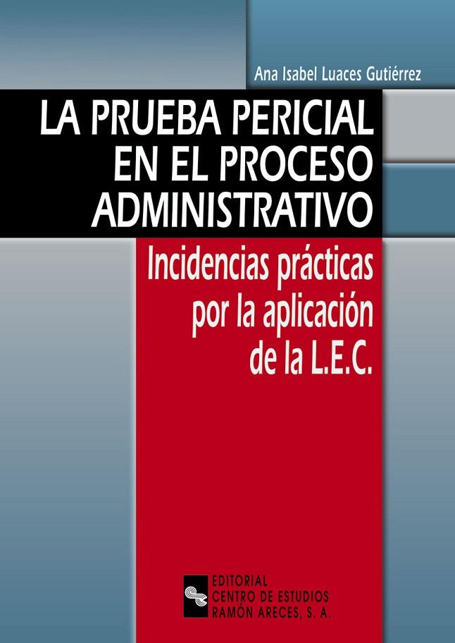 PRUEBA PERICIAL EN EL PROCESO ADMINISTRATIVO, LA | 9788480046619 | LUACES GUTIÉRREZ, ANA ISABEL