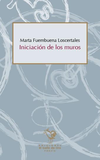 INICIACION DE LOS MUROS | 9788494244575 | FUEMBUENA LOSCERTALES, MARTA
