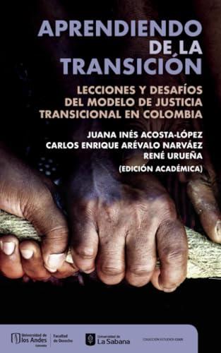 APRENDIENDO DE LA TRANSICIÓN | 9789587981049 | ACOSTA-LÓPEZ, JUANA INÉS