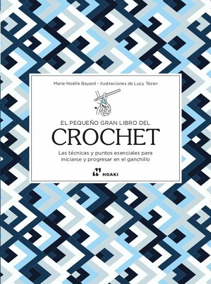 PEQUEÑO GRAN LIBRO DEL CROCHET, EL | 9788419220646 | BAYARD, MARIE NOELLE