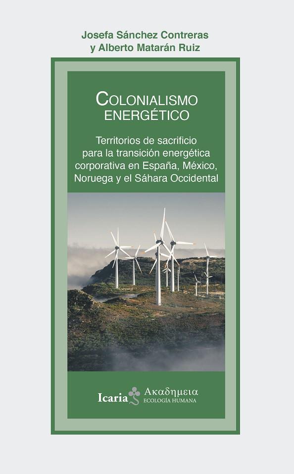 COLONIALISMO ENERGÉTICO | 9788419200747 | SÁNCHEZ CONTRERAS, JOSEFA / MATARÁN RUIZ, ALBERTO