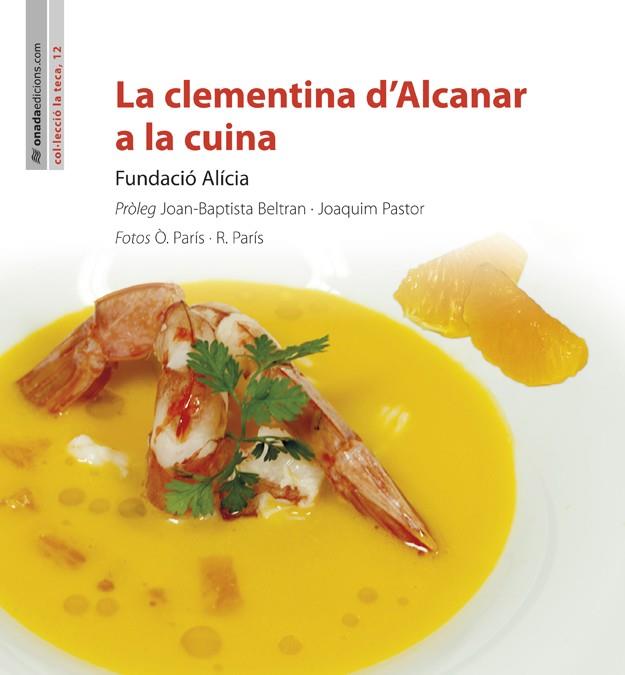 CLEMENTINA D'ALCANAR A LA CUINA, LA | 9788415896241 | FUNDACIÓ ALÍCIA