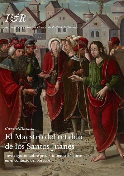 MAESTRO DEL RETABLO DE LOS SANTOS JUANES, EL | 9788418428524 | ROMERO ASENJO, RAFAEL / ILLÁN GUTIÉRREZ, ADELINA / GONZÁLEZ JUSTE, CARLOS