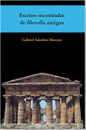 ESCRITOS ENCONTRADOS DE FILOSOFIA ANTIGUA | 9788492497126 | SANCHEZ MORENO, GABRIEL