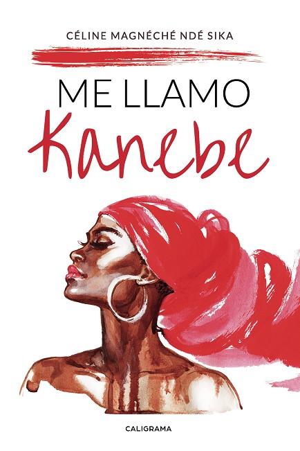 ME LLAMO KANEBE | 9788417717124 | MAGNÉCHÉ NDÉ SIKA, CÉLINE