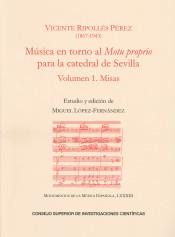 MÚSICA EN TORNO AL MOTU PROPRIO PARA LA CATEDRAL DE SEVILLA. VOL. 1, MISAS | 9788400103088 | RIPOLLÉS PÉREZ, VICENTE