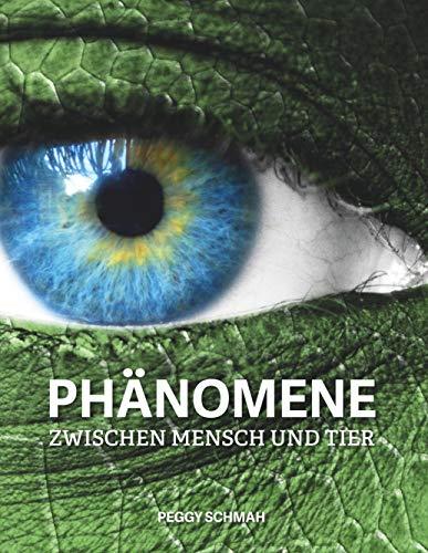 PHÄNOMENE ZWISCHEN MENSCH UND TIER | 9783750422605 | SCHMAH, PEGGY