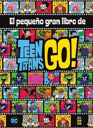 PEQUEÑO GRAN LIBRO DE LOS TEEN TITANS GO, EL | 9788418660818 | SNIDER, BRANDON T.