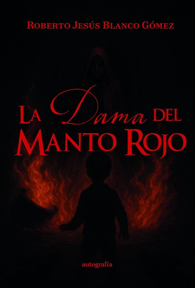 DAMA DEL MANTO ROJO, LA | 9791387875893 | JESÚS BLANCO GÓMEZ, ROBERTO