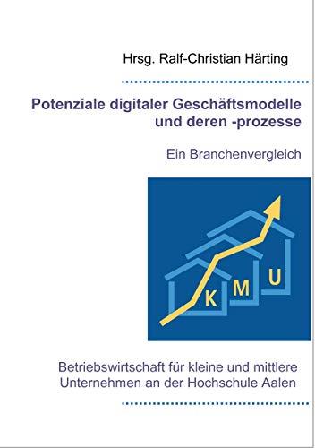 POTENZIALE DIGITALER GESCHÄFTSMODELLE UND DEREN -PROZESSE | 9783741209062