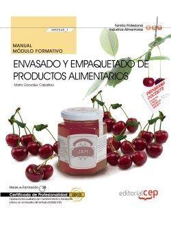 MANUAL. ENVASADO Y EMPAQUETADO DE PRODUCTOS ALIMENTARIOS (MF0545_1). CERTIFICADOS DE PROFESIONALIDAD. OPERACIONES AUXILIARES DE ELABORACIÓN EN LA INDU | 9788468156323 | MARTA GONZÁLEZ CABALLERO