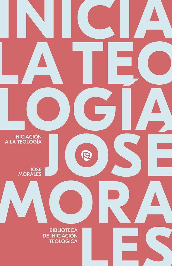 INICIACION A LA TEOLOGIA (7 EDICION) | 9788432164293 | MORALES MARÍN, JOSÉ