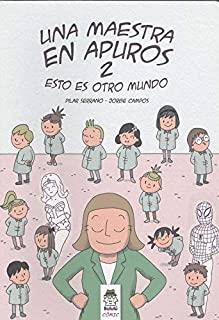 MAESTRA EN APUROS 02, UNA : ESTO ES OTRO MUNDO | 9788412184822 | SERRANO BURGOS, PILAR