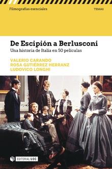 DE ESCIPION A BERLUSCONI. UNA HISTORIA DE ITALIA EN 50 PELICULAS | 9788491805199 | CARANDO, VALERIO/GUTIÉRREZ HERRANZ, ROSA/LONGHI, LUDOVICO