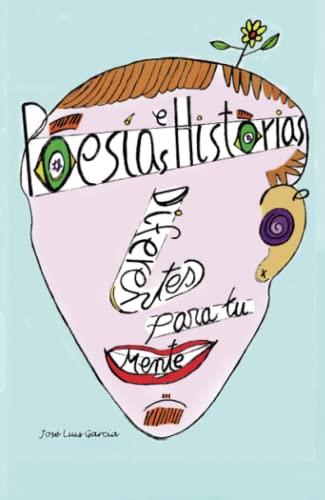 POESÍAS E HISTORIAS DIFERENTES PARA TU MENTE | 9788409327560 | GARCÍA ESTEBAN, JOSÉ LUIS