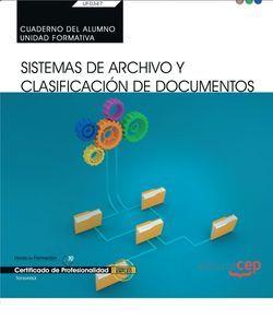 CUADERNO DEL ALUMNO. SISTEMAS DE ARCHIVO Y CLASIFICACIÓN DE DOCUMENTOS (UF0347: TRANSVERSAL). CERTIFICADOS DE PROFESIONALIDAD | 9788413100289 | BARTOLOMÉ PÉREZ, SORAYA