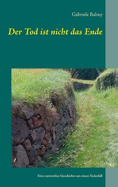 DER TOD IST NICHT DAS ENDE | 9783750442153 | BALMY, GABRIELE