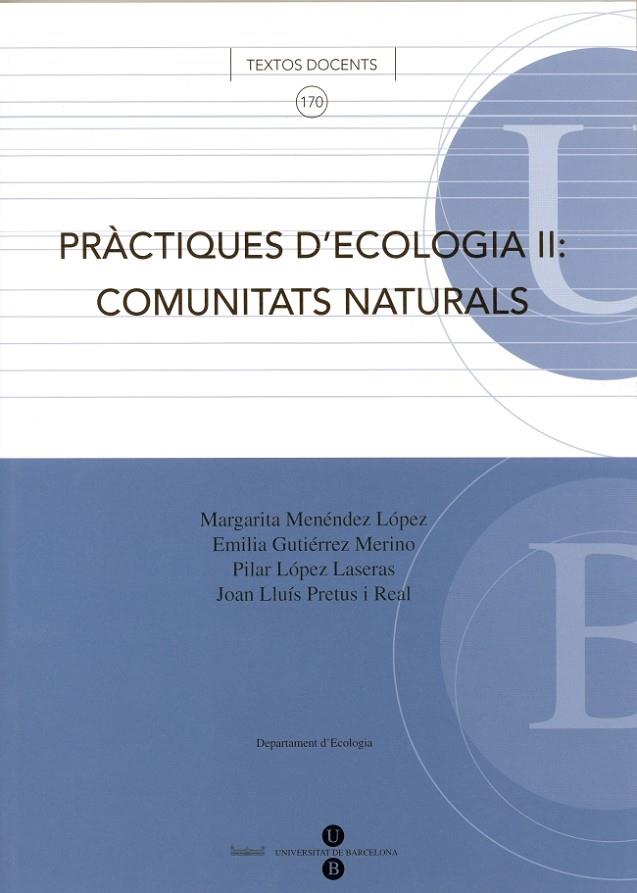 PRÀCTIQUES D'ECOLOGIA II : COMUNITATS NATURALS | 9788447530038 | LÓPEZ LASERAS, MARÍA PILAR / MENÉNDEZ LÓPEZ, MARGARITA / PRETUS REAL, JOAN LLUÍS / GUTIÉRREZ MERINO,