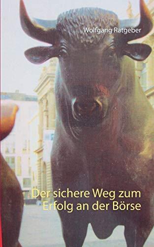 DER SICHERE WEG ZUM ERFOLG AN DER BÖRSE | 9783746080697 | RATGEBER, WOLFGANG