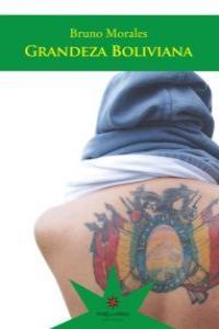 GRANDEZA BOLIVIANA | 9789871673032 | MORALES, BRUNO