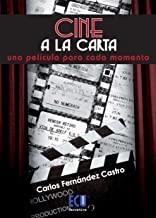 CINE A LA CARTA : UNA PELÍCULA PARA CADA MOMENTO | 9788416113811 | FERNÁNDEZ CASTRO, CARLOS
