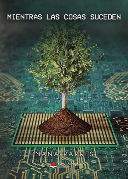 MIENTRAS LAS COSAS SUCEDEN | 9788410827646 | PARRES, NANA