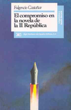 COMPROMISO EN LA NOVELA DE LA II REPUBLICA | 9788432307379 | CASTAÑAR, FULGENCIO