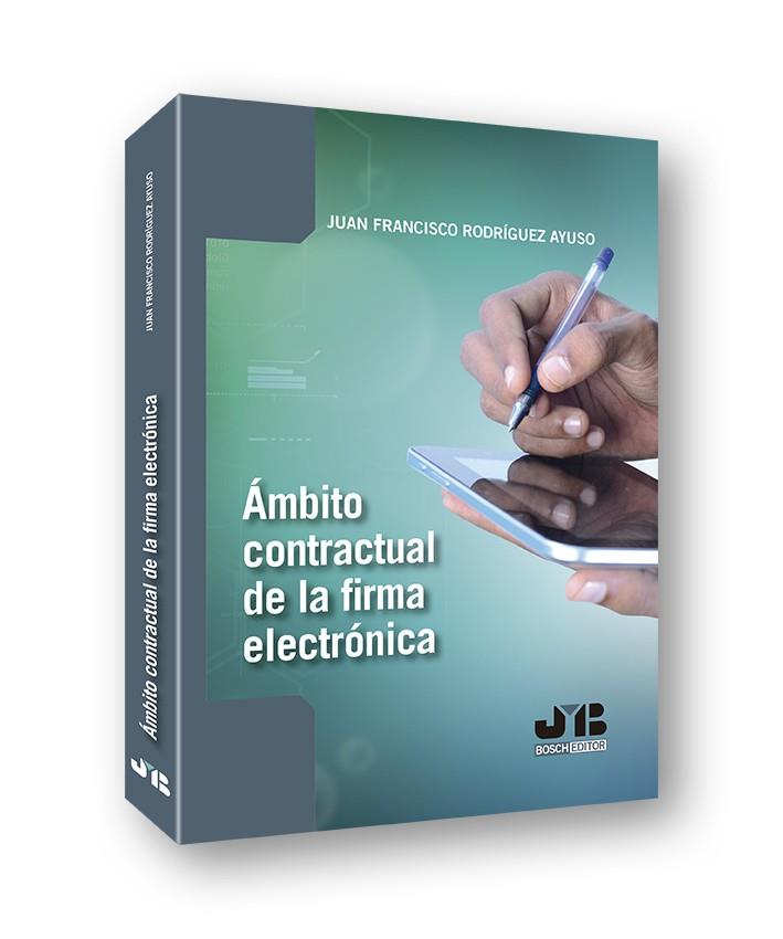 AMBITO CONTRACTUAL DE LA FIRMA ELECTRONICA | 9788494952913 | RODRIGUEZ AYUSO, JUAN FRANCISCO