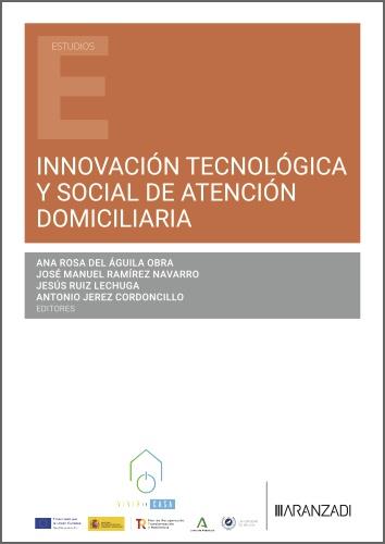 INNOVACIÓN TECNOLOGICA Y SOCIAL DE ATENCIÓN DOMICILIARIA | 9788410853164 | DEL AGUILA, ANA ROSA / RAMIREZ, JOSÉ MANUEL