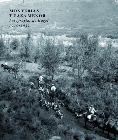 MONTERÍAS Y CAZA MENOR | 9788415832607 | GONZÁLEZ RAGEL, DIEGO