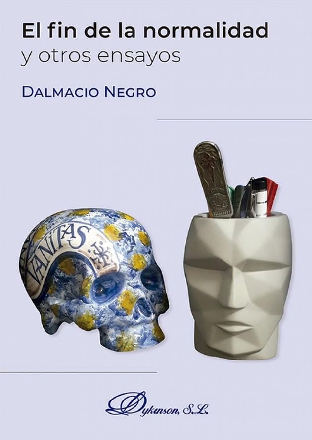 FIN DE LA NORMALIDAD Y OTROS ENSAYOS, EL | 9788413776200 | NEGRO, DALMACIO