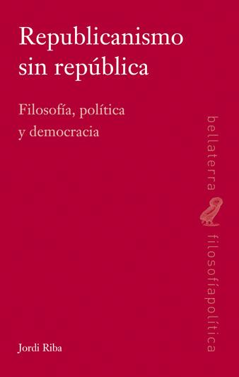 REPUBLICANISMO SIN REPÚBLICA | 9788472906983 | RIBA, JORDI