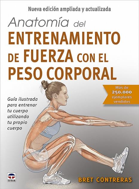ANATOMIA DEL ENTRENAMIENTO DE FUERZA CON EL PESO CORPORAL | 9788418655623 | CONTRERAS, BRET