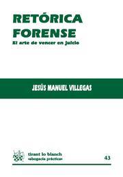 RETÓRICA FORENSE | 9788498766578 | VILLEGAS FERNÁNDEZ, JESÚS MANUEL