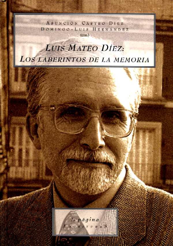 LUIS MATEO DIEZ : LOS LABERINTOS DE LA MEMORIA | 9788493286842 | CASTRO DIEZ, ASUNCION