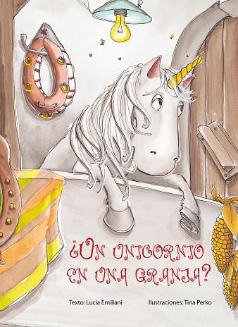 UNICORNIO EN UNA GRANJA?, UN | 9788416648061 | EMILIANI, LUCIA / PERKO, TINA