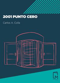 2001 PUNTO CERO | 9788494841507 | COLLA, CARLOS A.