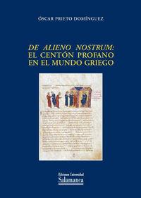 DE ALIENO NOSTRUM: EL CENTÓN PROFANO EN EL MUNDO GRIEGO | 9788478002085 | PRIETO DOMÍNGUEZ,ÓSCAR