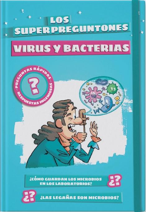 SUPERPREGUNTONES, LOS. VIRUS Y BACTERIAS | 9788499743516 | VOX EDITORIAL