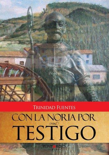 CON LA NORIA POR TESTIGO | 9788415679837 | FUENTES GARRIDO, TRINIDAD