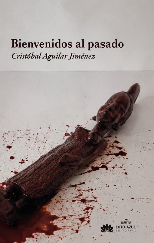 BIENVENIDO AL PASADO | 9791387838751 | AGUILAR JIMENEZ, CRISTOBAL
