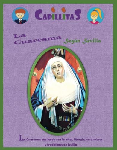CAPILLITAS, LA CUARESMA SEGÚN SEVILLA | 9788409566143 | ANTEQUERA ROA, JOSÉ CARLOS