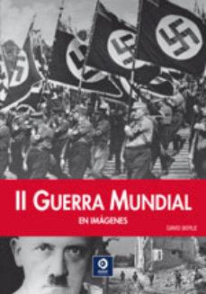 II GUERRA MUNDIAL EN IMAGENES | 9788497944564 | BOYLE, DAVID