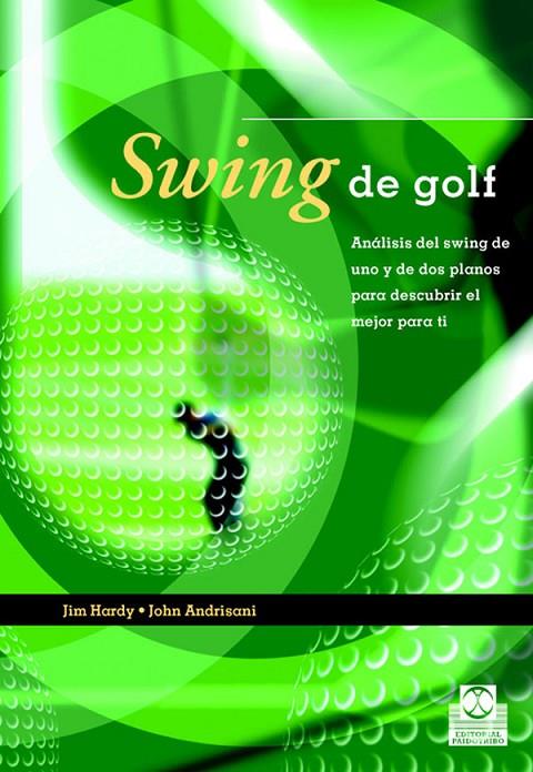 SWING DE GOLF. ANÁLISIS DEL SWING DE UNO Y DE DOS PLANOS | 9788480199322 | HARDY, JIM / ANDRISANI, JOHN